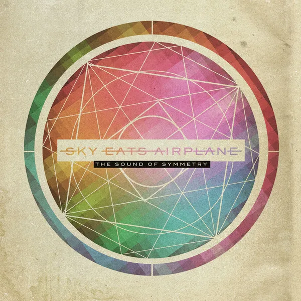 SKY EAT AIRPLANE / SOUND OF SYMMETRY