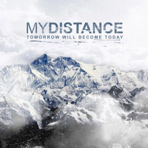 MY DISTANCE / TOMORROW WILL BECOME TODAY
