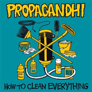 PROPAGANDHI / プロパガンディ / HOW TO CLEAN EVERYTHING (20TH ANNIVERSARY EDITION) / HOW TO CLEAN EVERYTHING(20TH ANNIVERSARY EDITION)