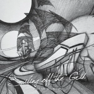 PETAR DUNDOV / ピーター・ダンダフ / SAILING OFF THE GRID