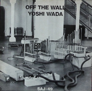 YOSHI WADA / ヨシ・ワダ / OFF THE WALL