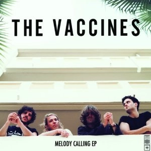 VACCINES / ヴァクシーンズ / MELODY CALLING