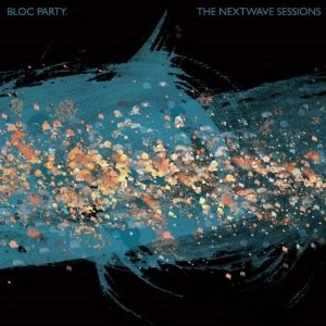BLOC PARTY / ブロック・パーティー / THE NEXTWAVE SESSIONS