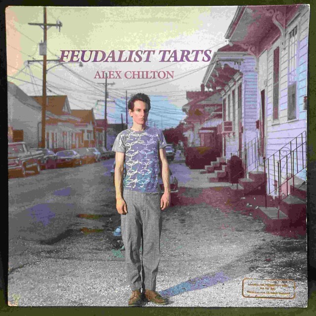 ALEX CHILTON / アレックス・チルトン / FEUDALIST TARTS