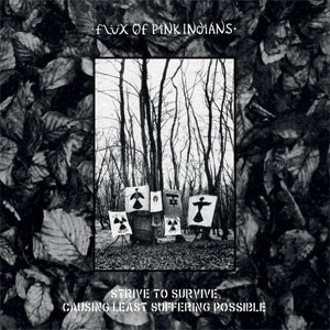 FLUX OF PINK INDIANS / フラックス・オブ・ピンク・インディアンズ / STRIVE TO SURVIVE CAUSING LEAST SUFFERING POSSIBLE