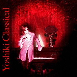 YOSHIKI / YOSHIKI CLASSICAL