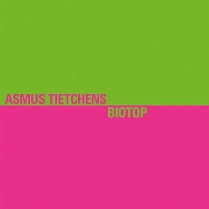 ASMUS TIETCHENS / アスムス・チェチェンズ / BIOTOP