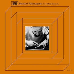 BERNARD PARMEGIANI / ベルナルド・パルメジャーニ / DE NATURA SONORUM