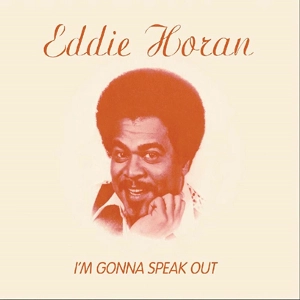 EDDIE HORAN / エディ・ホーラン / I'M GONNA SPEAK OUT