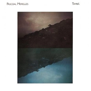 PASCOAL MEIRELLES / パスコアル・メイレレス / TAMBA