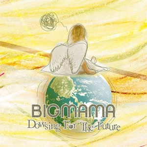 BIGMAMA / DOWSING FOR THE FUTURE