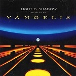 VANGELIS / ヴァンゲリス / LIGHT & SHADOW: THE BEST OF VANGELIS