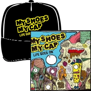 MY SHOES MY CAP / ライフ・ゴーズ・オン CAP付 / LiFE GOES ON