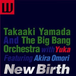 TAKAAKI YAMADA / 山田壮晃 / ニュー・バース / NEW BIRTH
