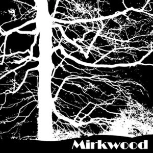MIRKWOOD (UK) / MIRKWOOD