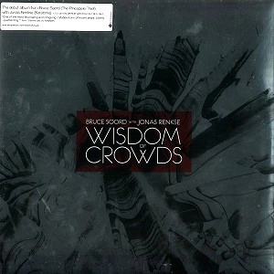 BRUCE SOORD WITH JONAS RENKSE / WISDOM OF CROWDS: 2LP