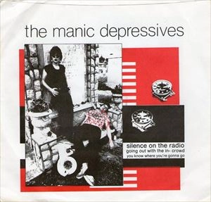 MANIC DEPRESSIVES / SILENCE ON THE RADIO