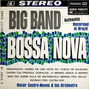 OSCAR CASTRO-NEVES / オスカー・カストロ・ネヴィス / BIG BAND BOSSA NOVA