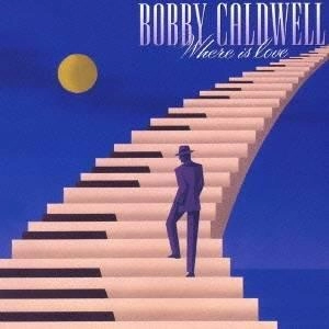 BOBBY CALDWELL / ボビー・コールドウェル / ホエア･イズ･ラヴ（K2HD紙