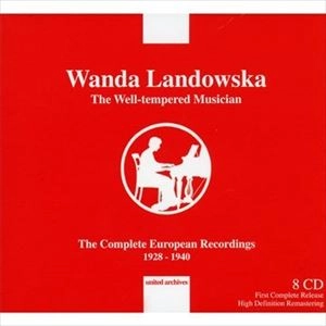 WANDA LANDOWSKA / ワンダ・ランドフスカ / WELL-TEMPERED MUSICIAN - THE COMPLETE EUROPEAN RECORDINGS, 1928-1940