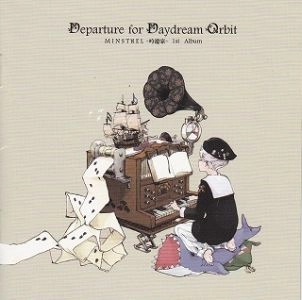 MINSTREL / ミンストレル 吟遊家 / DEPARTURE FOR DAYDREAM ORBIT