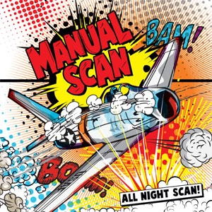 MANUAL SCAN / マニュアルスキャン / ALL NIGHT SCAN