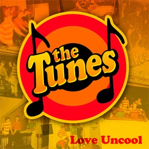 TUNES (US) / LOVE UNCOOL