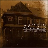 XAOSIS / MARA II-UMARLE DOMY
