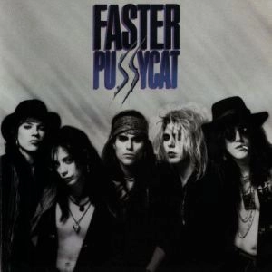 FASTER PUSSYCAT / ファスター・プッシーキャット / FASTER PUSSYCAT