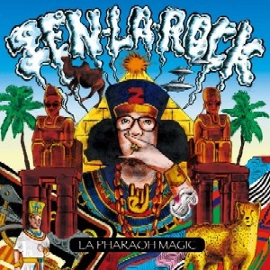 ZEN-LA-ROCK / ＬＡ　ＰＨＡＲＡＯＨ　ＭＡＧＩＣ