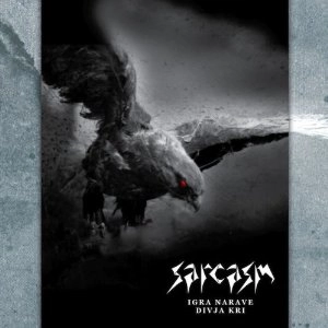 SARCASM / IGRA NARAVE / DIVJA KRI