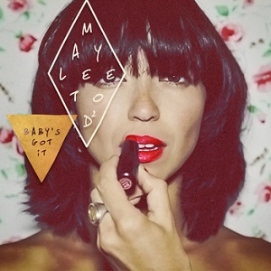 MAYLEE TODD / メイリー・トッド / BABY'S GOT IT+ DO YOU KNOW WHAT IT IS