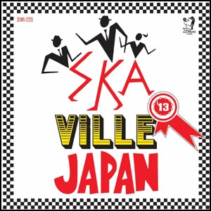 VA (SKA IN THE WORLD) / スカヴィルジャパン２０１３
