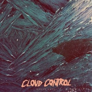 CLOUD CONTROL / DREAM CAVE