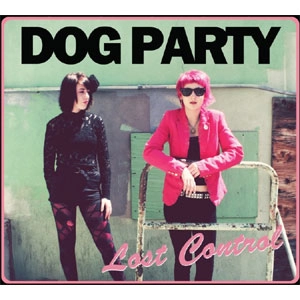 DOG PARTY / LOST CONTROL