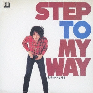 ICHIRO TOMITA / とみたいちろう / Step To My Way 
