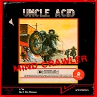 UNCLE ACID & THE DEADBEATS / アンクル・アシッド&ザ・デッドビーツ / MIND CRAWLER
