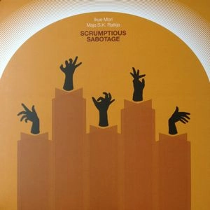 MAJA RATKJE / マヤラヒェ / SCRUMPTIONS SABOTAGE