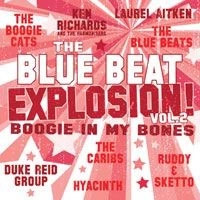 V.A. (BLUE BEAT) / BLUE BEAT EXPLOSION : BOOGIE IN MY BONES