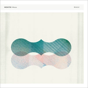 MOSKITOO / ミトシス / MITOSIS