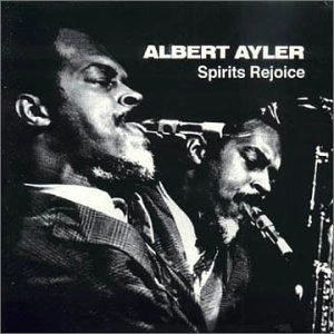 ALBERT AYLER / アルバート・アイラー / SPIRITS REJOICE