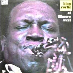 KING CURTIS / キング・カーティス / LIVE AT FILLMORE WEST