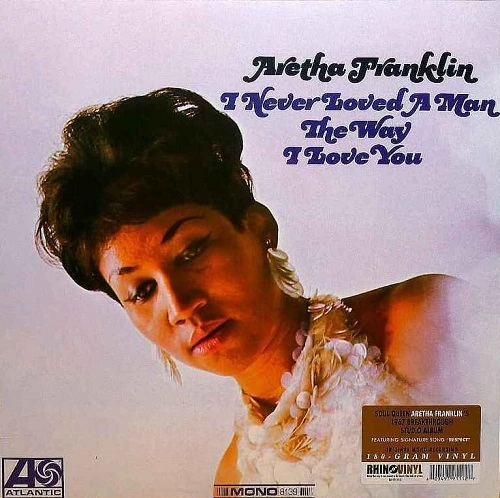 ARETHA FRANKLIN / アレサ・フランクリン / I NEVER LOVED A MAN THE WAY I LOVE YOU (180G)