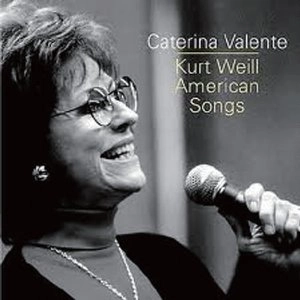 CATERINA VALENTE / カテリーナ・ヴァレンテ / クルト・ワイル・アメリカン・ソングス / KURT WEILL AMERICAN SONGS