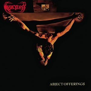 MERCYLESS / ABJECT OFFERINGS