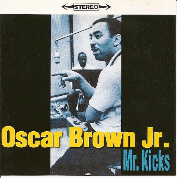 OSCAR BROWN JR. / MR.KICKS
