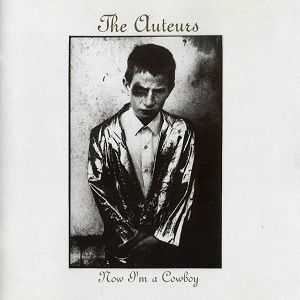 AUTEURS / オトゥールズ / NOW I'M A COWBOY