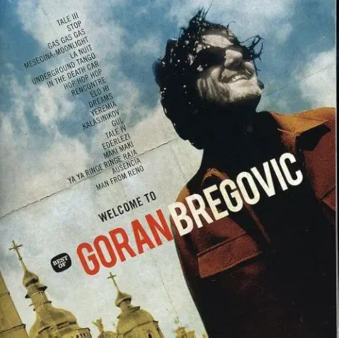 GORAN BREGOVIC / ゴラン・ブレゴヴィッチ / WELCOME TO BREGOVIC-THE BEST