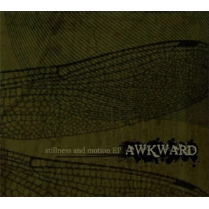 AWKWARD / スティルネス・アンド・モーションＥＰ / STILLNESS AND MOTION EP