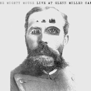 MIGHTY MOUSE(JAZZ) / LIVE AT GLENN MILLER'S CAFE